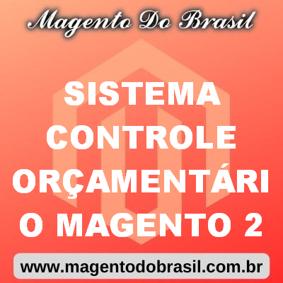 Sistema Controle Orçamentário Magento 2