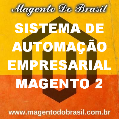 Sistema de Automação Empresarial Magento 2