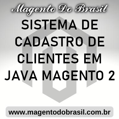 Sistema de Cadastro de Clientes Em Java Magento 2