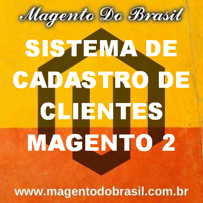 Sistema de Cadastro de Clientes Magento 2