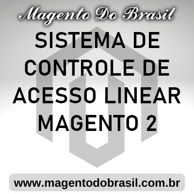 Sistema de Controle de Acesso Linear Magento 2