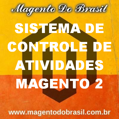 Sistema de Controle de Atividades Magento 2