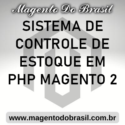 Sistema de Controle de Estoque Em Php Magento 2