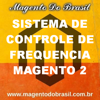 Sistema de Controle de Frequência Magento 2