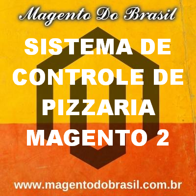 Sistema de Controle de Pizzaria Magento 2