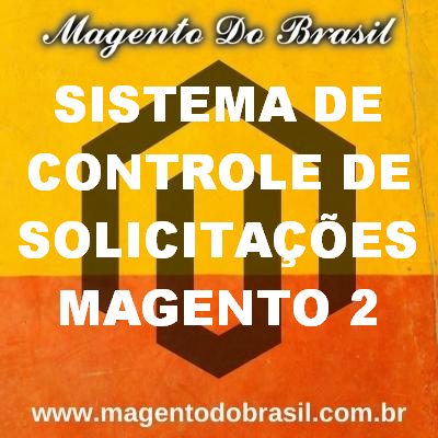 Sistema de Controle de Solicitação Magento 2