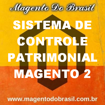 Sistema de Controle Patrimonial Magento 2