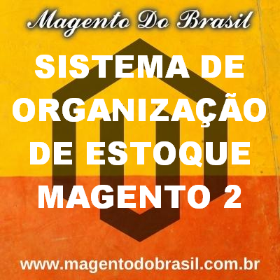 Sistema de Organização de Estoque Magento 2