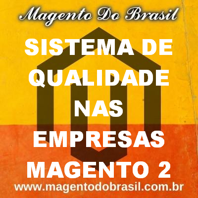 Sistema de Qualidade nas Empresas Magento 2