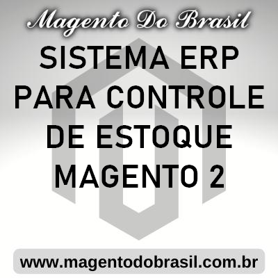 Sistema Erp para Controle de Estoque Magento 2