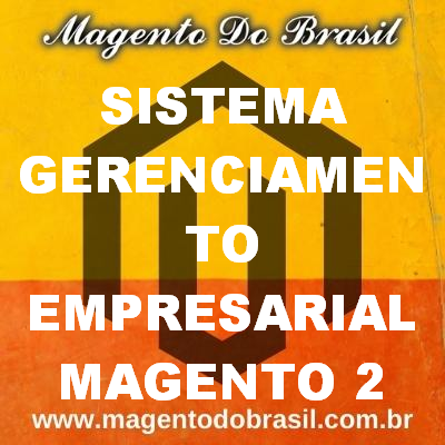 Sistema Gerenciamento Empresarial Magento 2