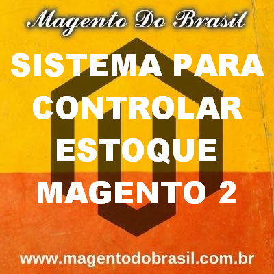 Sistema para Controlar Estoque Magento 2