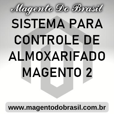 Sistema para Controle de Almoxarifado Magento 2