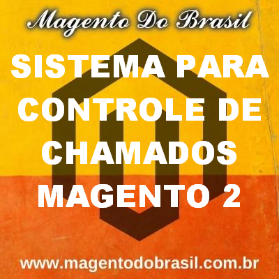 Sistema para Controle de Chamados Magento 2