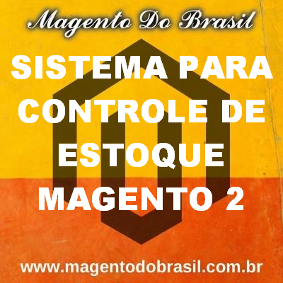 Sistema para Controle de Estoque Magento 2