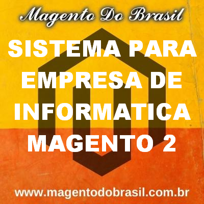 Sistema para Empresa de Informática Magento 2