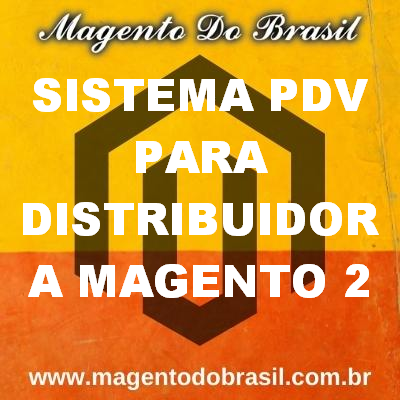 Sistema Pdv para Distribuidora Magento 2