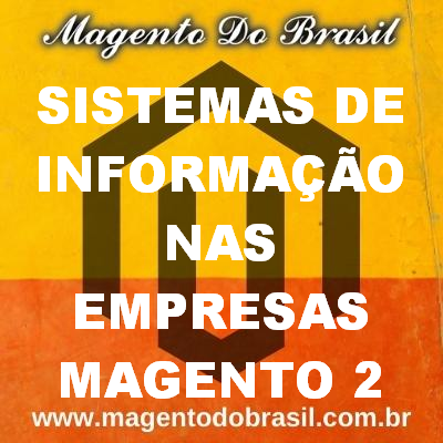 Sistemas de informação nas Empresas Magento 2