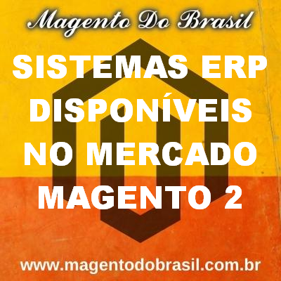 Sistemas Erp Disponíveis no Mercado Magento 2