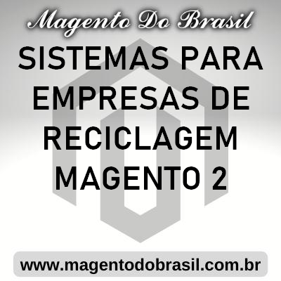 Sistemas para Empresas de Reciclagem Magento 2