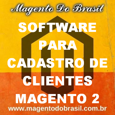 Software para Cadastro de Clientes Magento 2