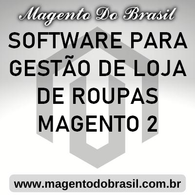 Software para Gesto de Loja de Roupas Magento 2