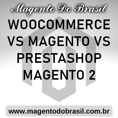 Woocommerce Vs Magento Vs Prestashop Magento 2