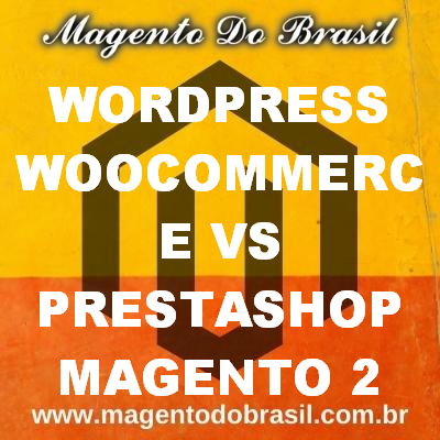 Wordpress Woocommerce Vs Prestashop Magento 2